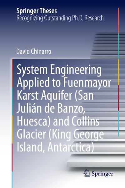 System Engineering Applied to Fuenmayor Karst Aquifer (San Julián De Banzo, Huesca) and Collins Glacier (King George Island, Antarctica)