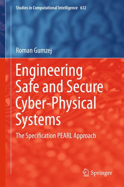 Engineering Safe and Secure Cyber-Physical Systems