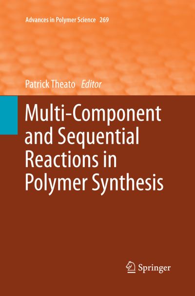 Multi-Component and Sequential Reactions in Polymer Synthesis