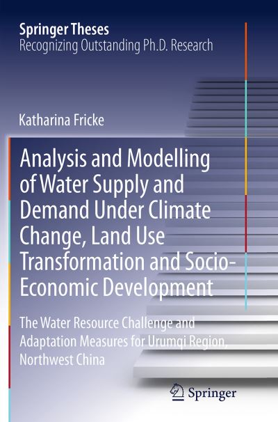 Analysis and Modelling of Water Supply and Demand Under Climate Change, Land Use Transformation and Socio-Economic Development