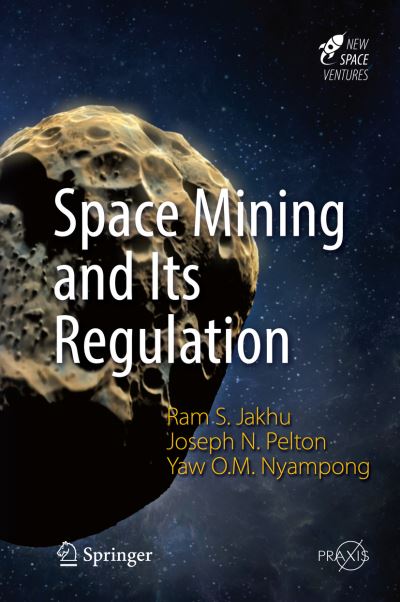 Space Mining and Its Regulation. Astronautical Engineering