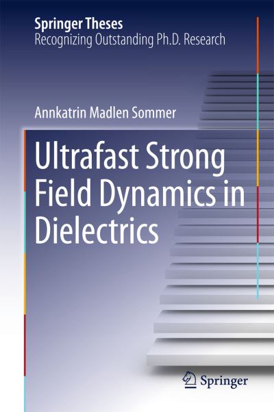 Ultrafast Strong Field Dynamics in Dielectrics
