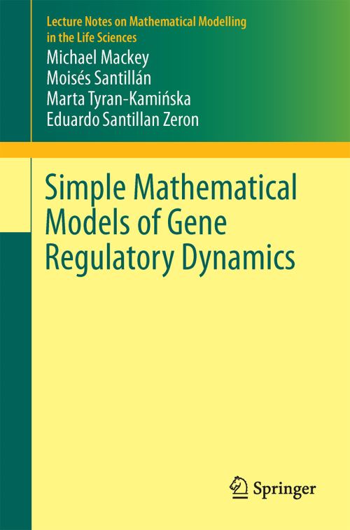 Simple Mathematical Models of Gene Regulatory Dynamics by Michael C ...