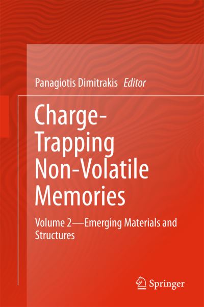 Charge-Trapping Non-Volatile Memories. Volume 2 Emerging Materials and Structures