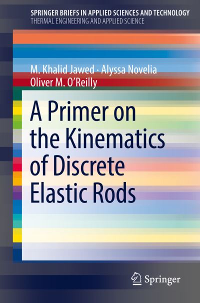 A Primer on the Kinematics of Discrete Elastic Rods. SpringerBriefs in Thermal Engineering and Applied Science