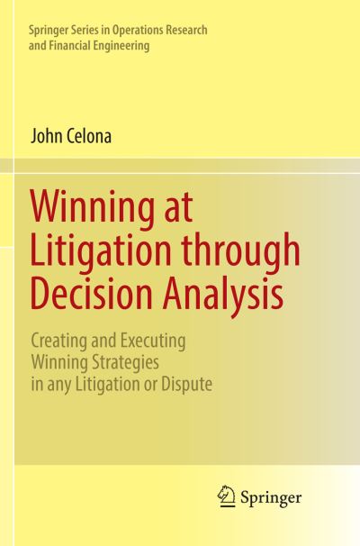 Winning at Litigation Through Decision Analysis