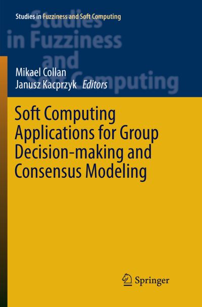 Soft Computing Applications for Group Decision-Making and Consensus Modeling