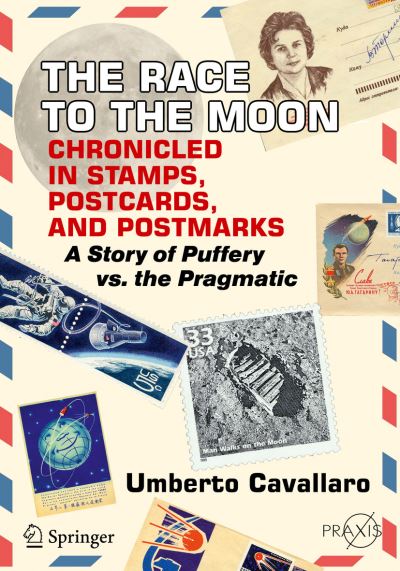 The Race to the Moon Chronicled in Stamps, Postcards, and Postmarks Space Exploration
