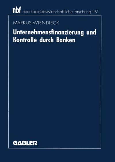Unternehmensfinanzierung Und Kontrolle Durch Banken