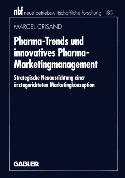 Pharma-Trends Und Innovatives Pharma-Marketingmanagement