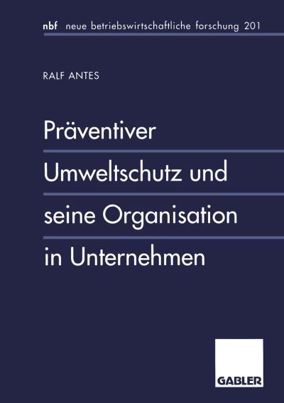Präventiver Umweltschutz Und Seine Organisation in Unternehmen
