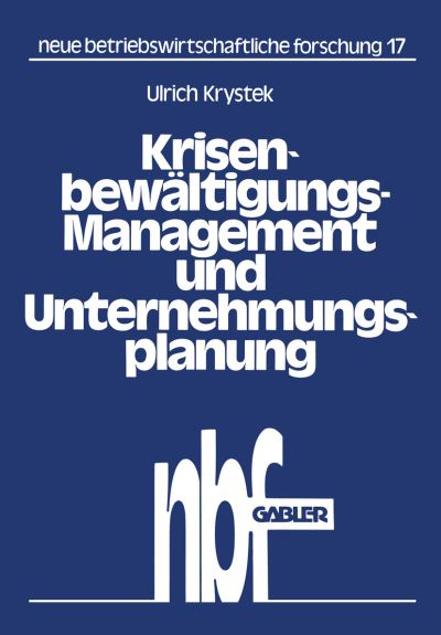 Krisenbewältigungs-Management Und Unternehmungsplanung