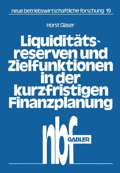 Liquiditätsreserven Und Zielfunktionen in Der Kurzfristigen Finanzplanung