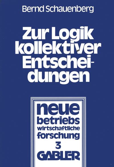 Zur Logik Kollektiver Entscheidungen