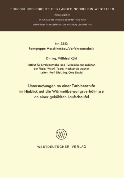 Untersuchungen an Einer Turbinenstufe Im Hinblick Auf Die Wärmeübergangsverhältnisse an Einer Gekühlten Laufschaufel. Fachgruppe Textilforschung