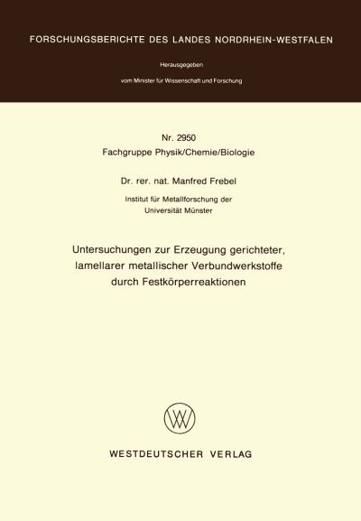 Untersuchungen Zur Erzeugung Gerichteter Lamellarer Metallischer Verbundwerkstoffe Durch Festkörperreaktionen. Fachgruppe Textilforschung