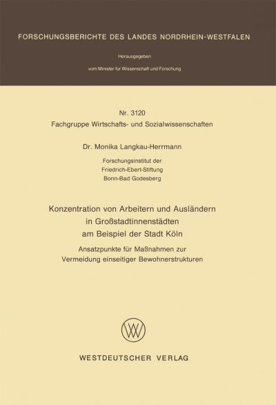 Konzentration Von Arbeitern Und Ausländern in Grostadtinnenstädten Am Beispiel Der Stadt Köln Fachgruppe Textilforschung