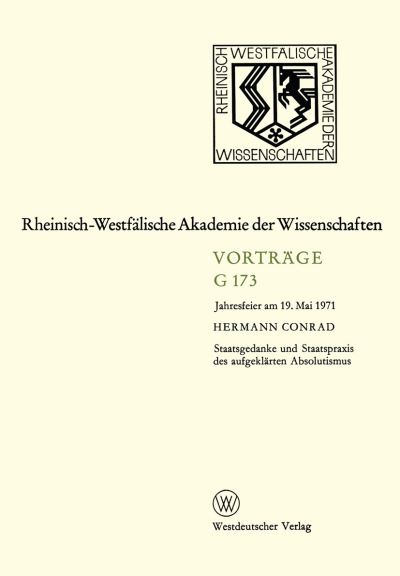 Staatsgedanke Und Staatspraxis Des Aufgeklärten Absolutismus