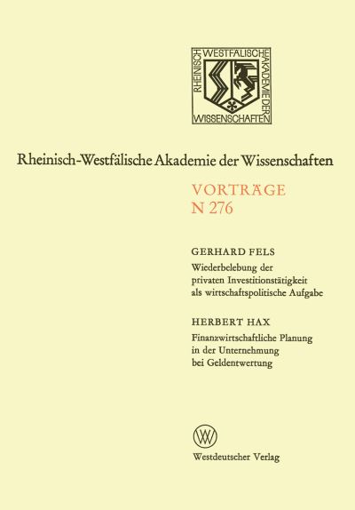 Wiederbelebung Der Privaten Investitionstätigkeit Als Wirtschaftspolitische Aufgabe. Finanzwirtschaftliche Planung in Der Unternehmung Bei Geldentwertung