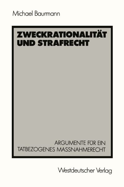 Zweckrationalität Und Strafrecht