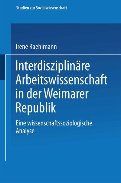 Interdisziplinäre Arbeitswissenschaft in Der Weimarer Republik