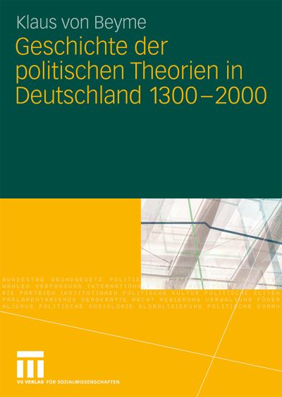 Geschichte Der Politischen Theorien in Deutschland 1300-2000