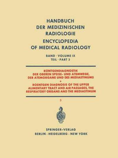 Rontgendiagnostik Der Oberen Speise- Und Atemwege Der Atemorgane Und Des Mediastinums Teil 3 / Roentgen Diagnosis of the Upper Alimentary Tract and Air Passages, the Respiratory Organs and the Mediast