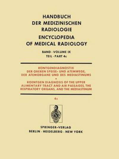 Rontgendiagnostik Der Oberen Speise- Und Atemwege, Der Atemorgane Und Des Mediastinums Teil 4C / Roentgendiagnosis of the Upper Alimentary Tract and Air Passages, the Respiratory Organs, and the Media