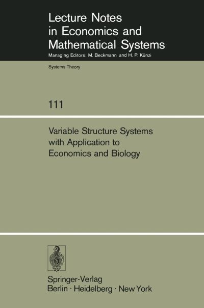 Variable Structure Systems With Application to Economics and Biology