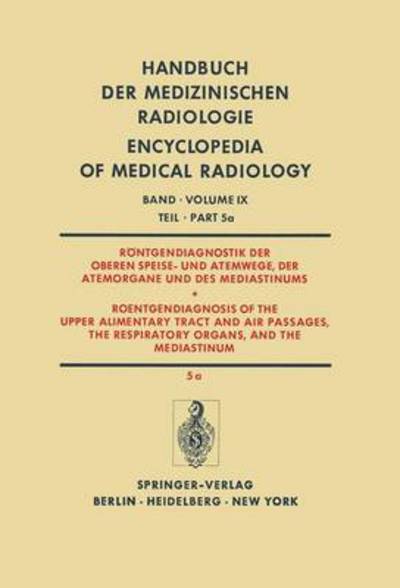 Rontgendiagnostik Der Oberen Speise- Und Atemwege, Der Atemorgane Und Des Mediastinums Teil 5A / Roentgendiagnosis of the Upper Alimentary Tract and Air Passages, the Respiratory Organs, and the Media