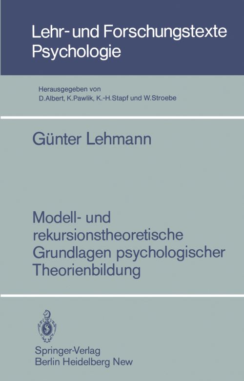 Modell- Und Rekursionstheoretische Grundlagen Psychologischer Theorienbildung