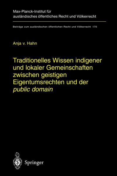 Traditionelles Wissen Indigener Und Lokaler Gemeinschaften Zwischen Geistigen Eigentumsrechten Und Der 