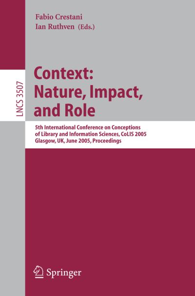 Information Context: Nature, Impact, and Role Information Systems and Applications, Incl. Internet/Web, and HCI
