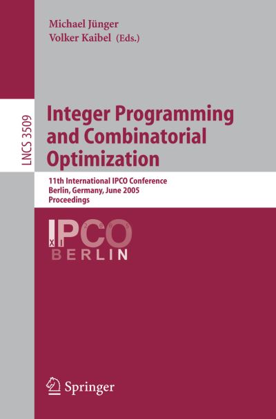 Integer Programming and Combinatorial Optimization Theoretical Computer Science and General Issues