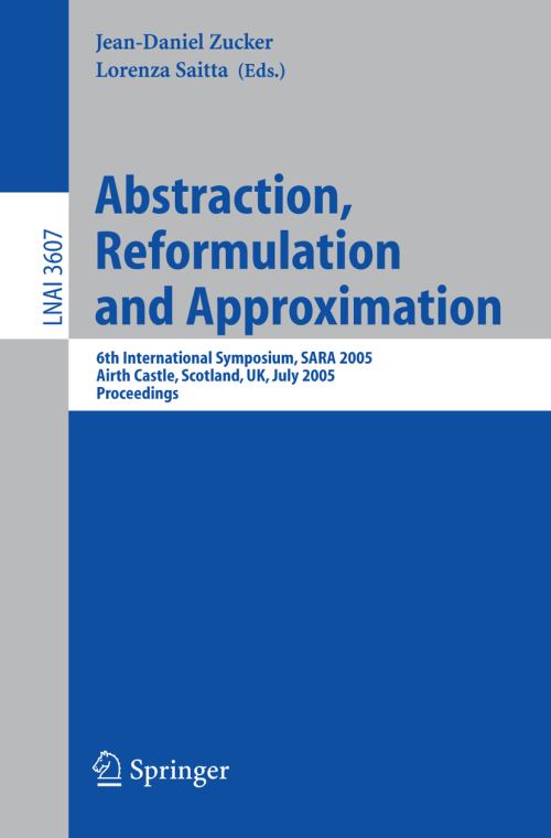 Abstraction, Reformulation and Approximation Lecture Notes in Artificial Intelligence