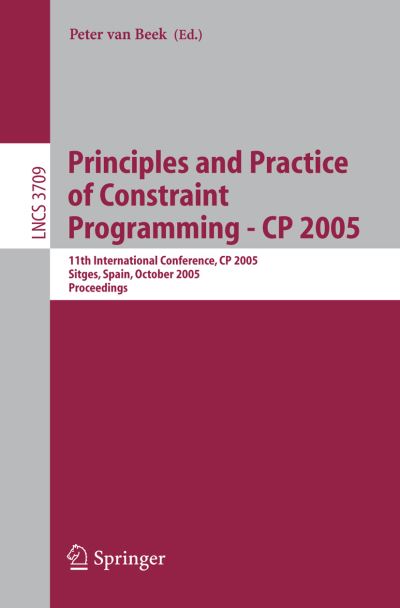 Principles and Practice of Constraint Programming - CP 2005 Programming and Software Engineering