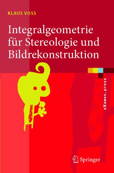 Integralgeometrie Für Stereologie Und Bildrekonstruktion