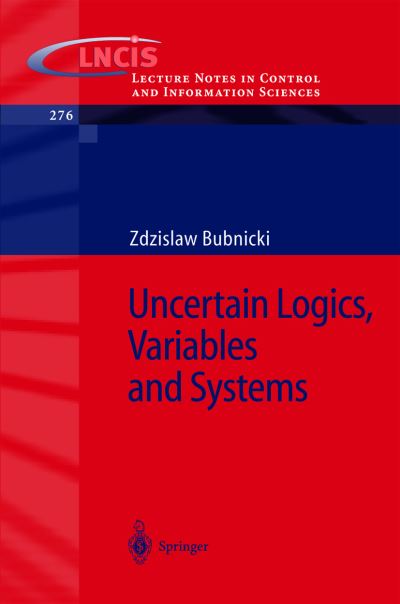 Uncertain Logics, Variables, and Systems