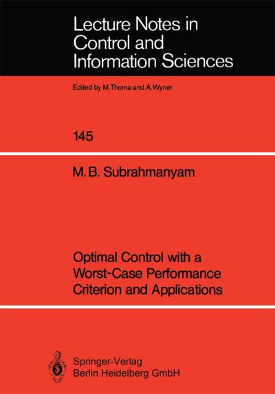 Optimal Control With a Worst-Case Performance Criterion and Applications