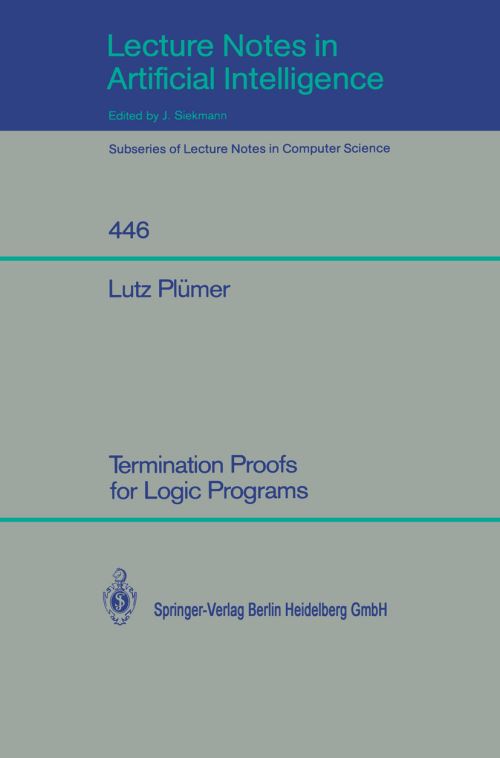 Termination Proofs for Logic Programs. Lecture Notes in Artificial Intelligence