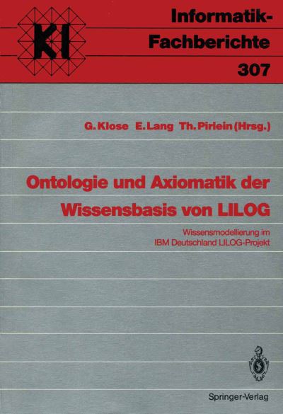 Ontologie Und Axiomatik Der Wissensbasis Von LILOG Subreihe Künstliche Intelligenz