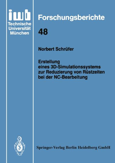 Erstellung Eines 3D-Simulationssystems Zur Reduzierung Von Rüstzeiten Bei Der NC-Bearbeitung