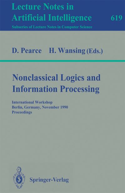 Nonclassical Logics and Information Processing Lecture Notes in Artificial Intelligence