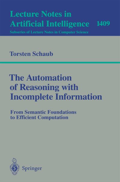 The Automation of Reasoning With Incomplete Information