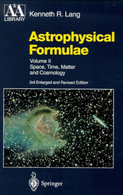 Astrophysical Formulae. Vol.2 Space, Time, Matter and Cosmology