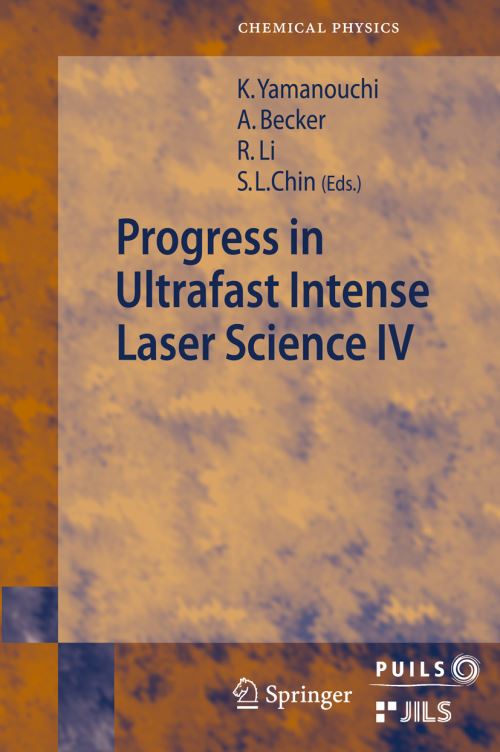 Progress in Ultrafast Intense Laser Science. Volume IV