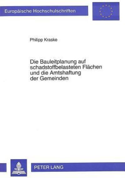 Die Bauleitplanung Auf Schadstoffbelasteten Flachen Und Die Amtshaftung Der Gemeinden