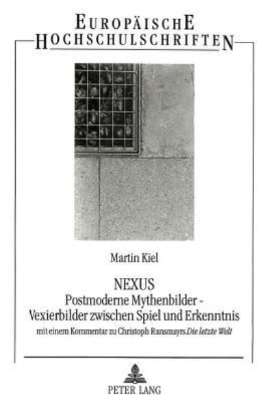 NEXUS Mit Einem Kommentar Zu Christoph Ransmayrs Die Letzte Welt