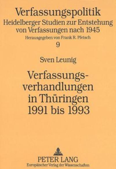 Verfassungsverhandlungen in Thueringen 1991 Bis 1993 Ein Entscheidungsprozess Im Schatten Des Mehrheitsbeschlusses