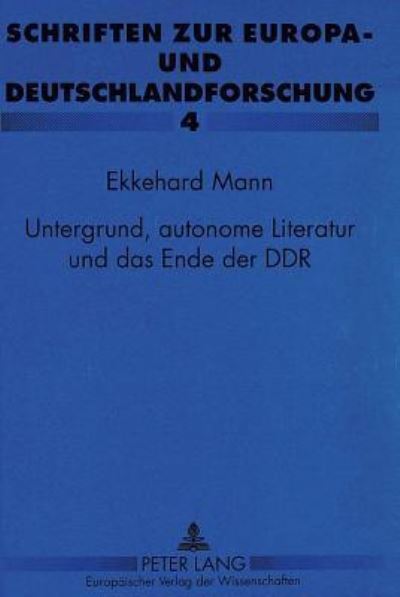 Untergrund, Autonome Literatur Und Das Ende Der DDR